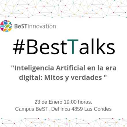 #BeSTTalks "Inteligencia Artificial en la era digital: Mitos y verdades "