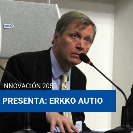 INNOVACIÓN 2050 Presenta: Erkko Autio
