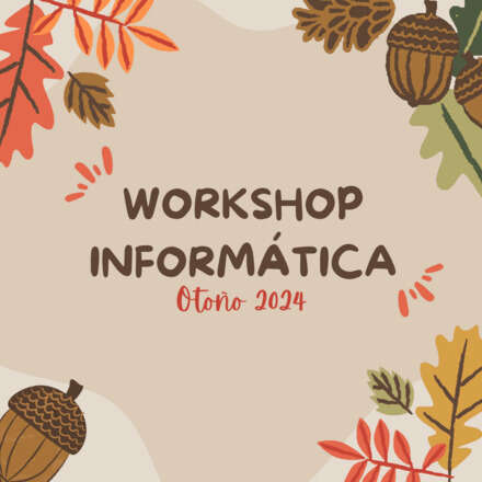 Workshop Informática Otoño 2024