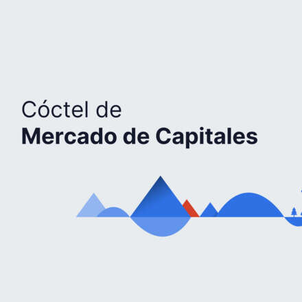 Cóctel de Mercado de Capitales 