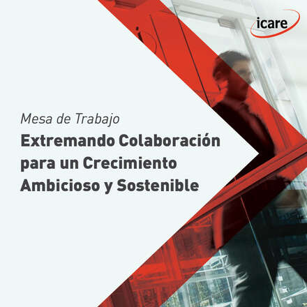 Mesa de Trabajo: “Extremando Colaboración para un Crecimiento Ambicioso y Sostenible”
