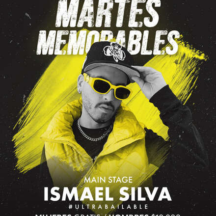 MARTES MEMORABLES / DJ ISMAEL SILVA / LISTA DCTO EMBAJADORES 