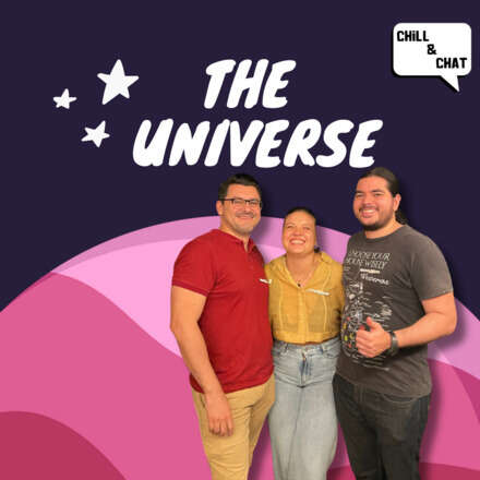 Chill and Chat presents: The Universe