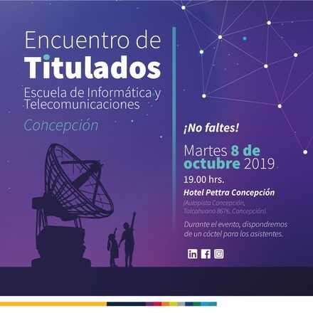 Encuentro de Titulados Concepción Escuela de Informática y Telecomunicaciones
