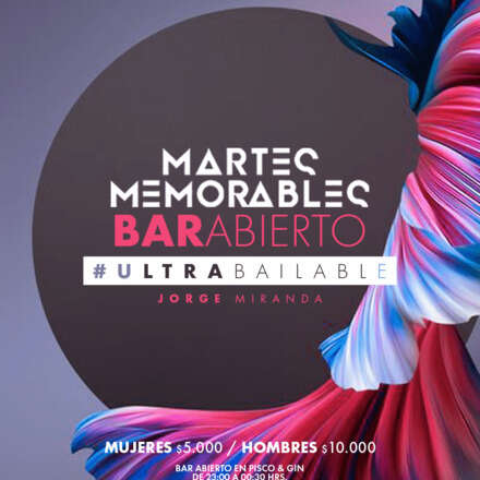 MARTES MEMORABLES 27/09 / DOS PISTAS DE BAILE / ROOFTOP ULTRABAILABLE/ MAIN STAGE SECTOR ELECTRÓNICO/ LISTA EMBAJADORES / DCTO