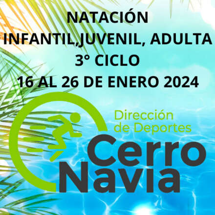 Natación infantil, juvenil, adulta/ TERCER CICLO/ martes 16 al  viernes 26 de enero de 2024