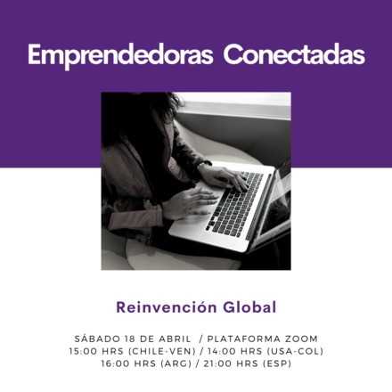 Emprendedoras Conectadas - Reinvención Global