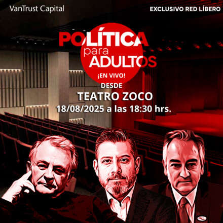 "Política para Adultos" en Vivo 18-08-2025