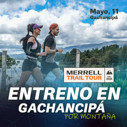 Entrenamiento #5 para Merrell Trail Tour 2025 en Gachancipá