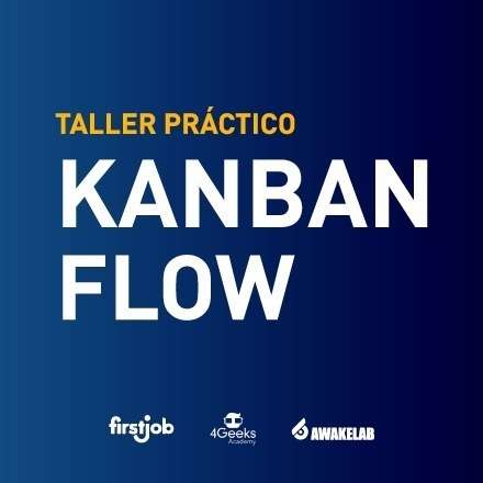 Kanban Flow, Taller
