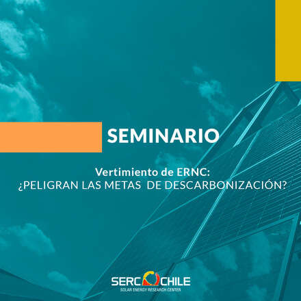  Seminario “Vertimiento de ERNC: ¿Peligran las metas de descarbonización?”