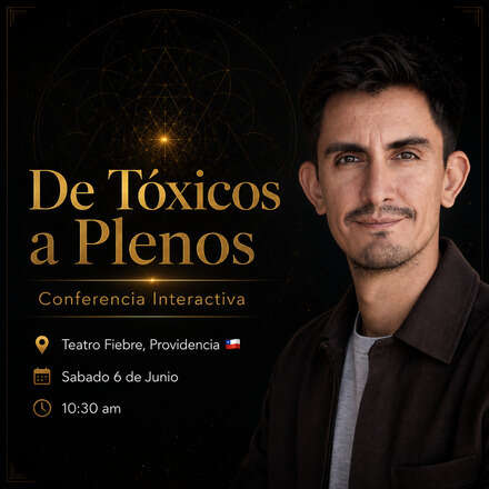 Conferencia Interactiva: De Tóxicos a Plenos (6 Junio)