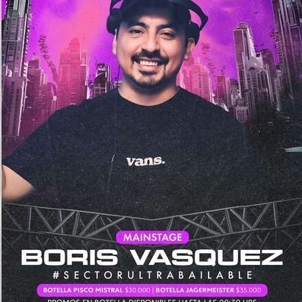 VIERNES 21-06 / DOS PISTAS DE BAILE / MAIN STAGE - BORIS VASQUEZ / TERRAZA ELECTRONICA - FCO BARRIA EXTENDED SET / LISTA DCTO EMBAJADORES / HOMBRES + 23 - MUJERES +21 