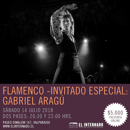 Flamenco en El Internado - Invitado especial: Gabriel Aragú 22:00 hrs.