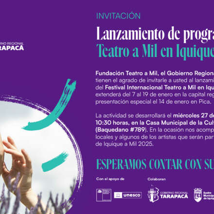 Lanzamiento programación Teatro a Mil en Iquique y Pica 2025