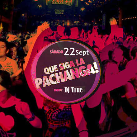 QUE SIGA LA PACHANGA