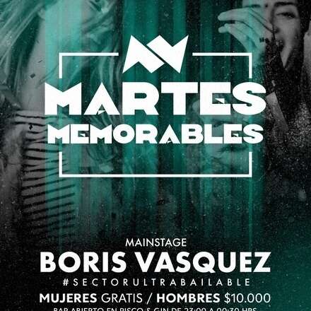 MARTES MEMORABLES / MARTES 03/09 / DJ BORIS VÁSQUEZ / CÓDIGOS DCTO ! 