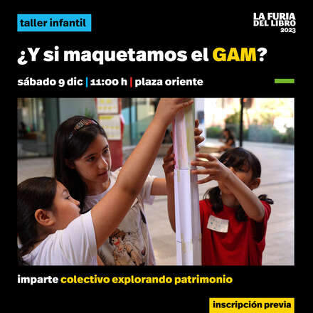 Taller infantil / ¿Y si maquetamos el GAM?