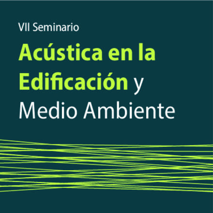 VII Seminario de Acústica en la Edificación y Medio Ambiente