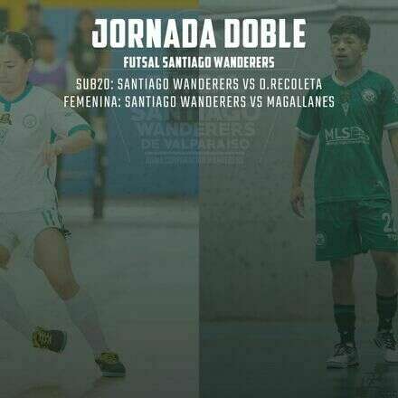 Jornada doble- Categoría Sub20 y Femenina Futsal Santiago Wanderers