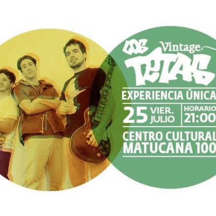 LOS TETAS VINTAGE @ MATUCANA 100