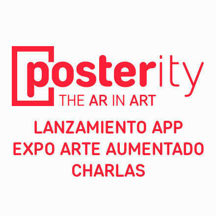 Lanzamiento Posterity AR + Expo + Charlas