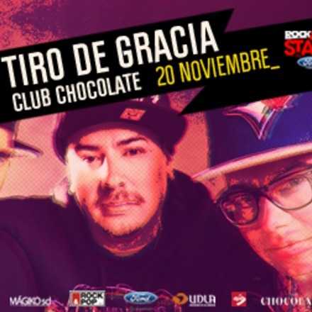 TIRO DE GRACIA, EN VIVO @ CLUB CHOCOLATE [ROCK & POP STAGE]