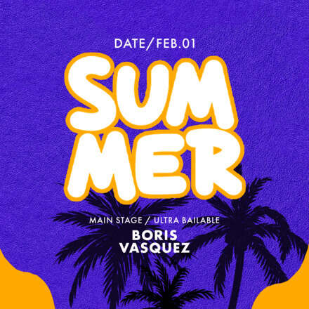 MIÉRCOLES 01/02 #SUMMERTIME / PISTA ULTRABAILABLE DJ BORIS VASQUEZ / LISTA DCTO EMBAJADORES 