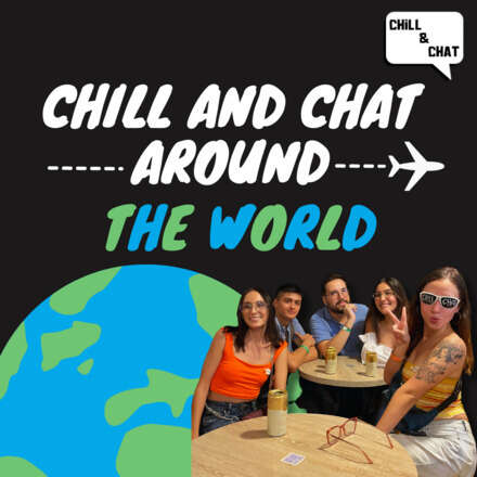 Chill and Chat presents: Around the world