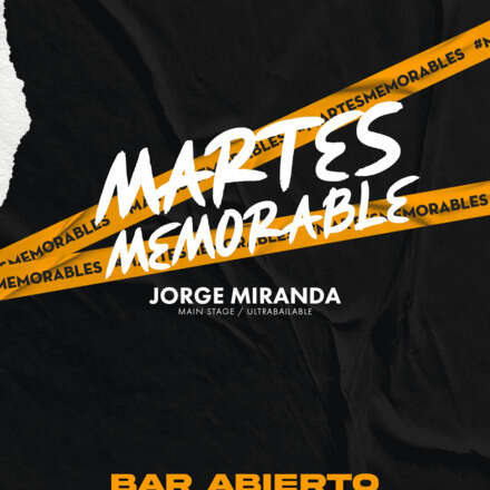 MARTES 07/03 / #MARTESMEMORABLES / PISTA ULTRABAILABLE / DJ JORGE MIRANDA / LISTA DCTO EMBAJADORES/ HOMBRES +22 / MUJERES + 20 