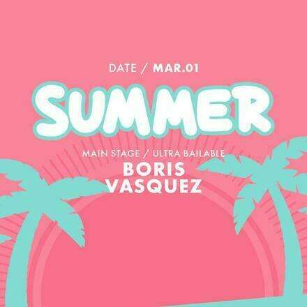  MIÉRCOLES 01/03/ #SUMMERTIME / PISTA DE BAILE DJ BORIS VASQUEZ / LISTA DCTO EMBAJADORES 