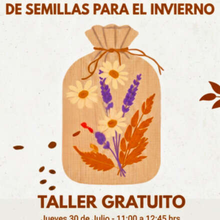 TALLER  “CALOR NATURAL: ELABORACIÓN DE GUATEROS DE SEMILLAS PARA EL INVIERNO"
