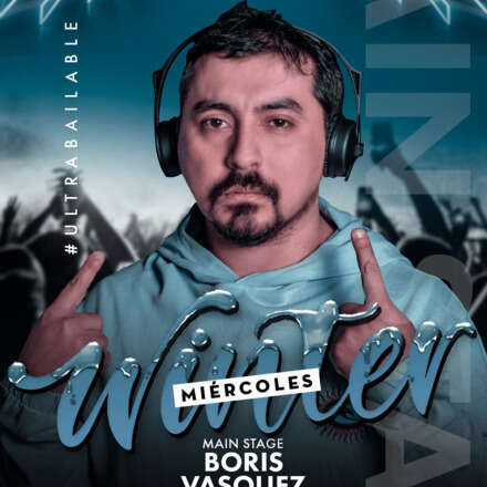  MIERCOLES 02/08 / #WINTERBREAK / DJ BORIS VASQUEZ / LISTA DCTO / 