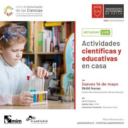 "Actividades científicas y educativas en casa"   Invitados: Museo Interactivo Mirador MIM - Planetario Chile