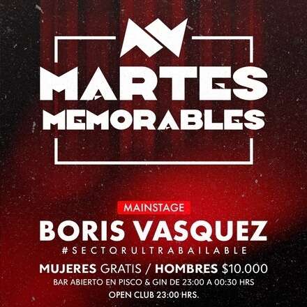 MARTES MEMORABLES 22-10 / CLUB ONE / BORIS VASQUEZ + FRIENDS / ACCESO + 19 AÑOS / HOMBRES & MUJERES 