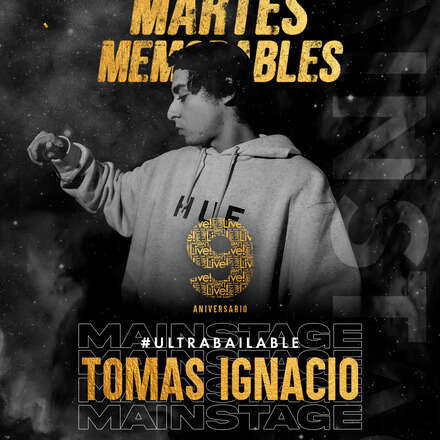 MARTES MEMORABLES / DJ TOMAS IGNACIO / LISTA DCTO EMBAJADORES 