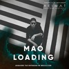 MAO LOADING